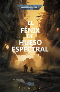 Alec Worley — El fénix de hueso espectral