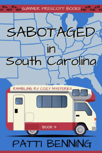 Patti Benning — 9 Sabotaged in South Carolina (Rambling RV Cozy Mysteries Book 9)