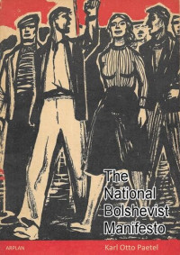 Karl Otto Paetel — The National Bolshevik Manifesto