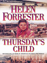 Helen Forrester — Thursday's Child - A Novel