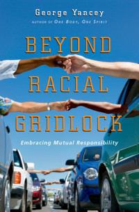 George Yancey — Beyond Racial Gridlock