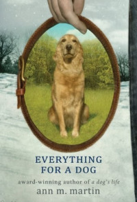 Ann M. Martin — Everything for a Dog