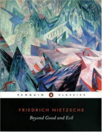 Friedrich Wilhelm Nietzsche — Beyond Good and Evil