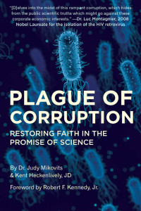 Kent Heckenlively & Judy Mikovits — Plague of Corruption: Restoring Faith in the Promise of Science (Children’s Health Defense)