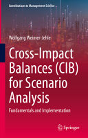 Wolfgang Weimer-Jehle — Cross-Impact Balances (CIB) for Scenario Analysis: Fundamentals and Implementation