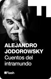 Alejandro Jodorowsky — CUENTOS DEL INTRAMUNDO