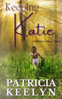 Patricia Keelyn — MH01 - Keeping Katie