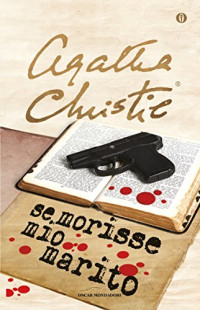 Agatha Christie [Christie, Agatha] — Se morisse mio marito