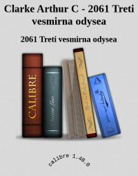 2061 Treti vesmirna odysea — Clarke Arthur C - 2061 Treti vesmirna odysea