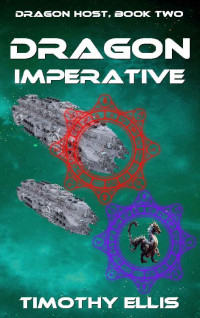 Timothy Ellis — Dragon Imperative (Dragon Host Book 2)