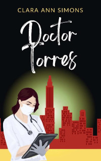 Clara Ann Simons — Doctor Torres: A Sapphic Medical Romance