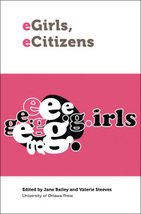 Bailey, Jane; Steeves, Valerie; — eGirls, eCitizens