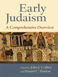 John J. Collins;Daniel C. Harlow; — Early Judaism