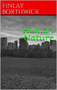 Borthwick, Finlay — Human Nature (Book 1): Human Nature I
