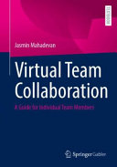 Jasmin Mahadevan — Virtual Team Collaboration: A Guide for Individual Team Members