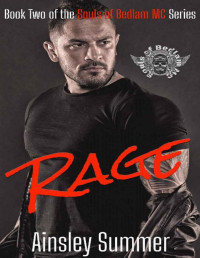 Ainsley Summer — Rage: Book Two of the Souls of Bedlam MC Series