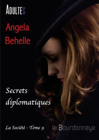Behelle, Angela — Secrets diplomatiques