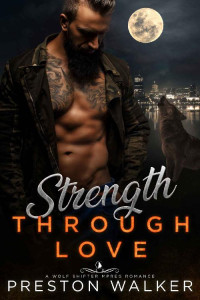 Preston Walker — Strength Through Love (Savage Love Book 5)