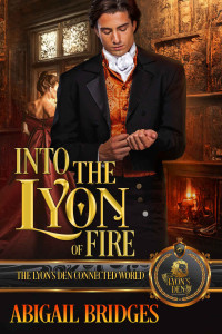 Abigail Bridges — Into The Lyon Of Fire (Lyon's Den #32)