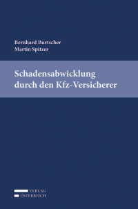 Bernhard Burtscher;Martin Spitzer; — VOE_Burtscher_Spitzer_Schadensabwicklung_Aufl1.indd