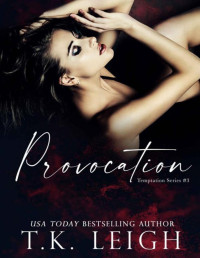 T.K. Leigh — Provocation (Temptation Series Book 3)