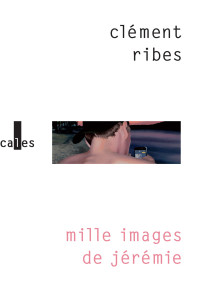 Clément Ribes — Mille images de Jérémie