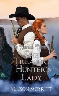Allison Merritt — The Treasure Hunter's Lady (The Guardian Chronicles Book 1)