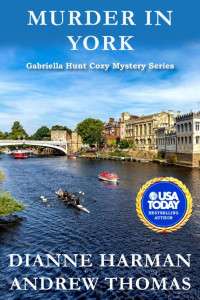 Dianne Harman, Andrew Thomas — Murder in York (Gabriella Hunt Cozy Mystery 6)