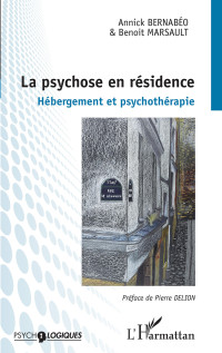 Annick Bernabo;Benoit Marsault; — La psychose en rsidence