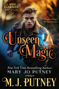 M.J. Putney, Mary Jo Putney — Unseen Magic: A Guardian Novella Set in WWII (The Guardian Trilogy #3.5)