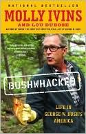 Molly Ivins & Lou Dubose — Bushwhacked: Life in George W. Bush's America