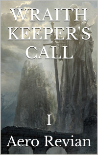 Revian, Aero — Wraith Keeper's Call - Awakening Part 1 - WKC-01. 