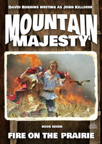 John Killdeer, David Robbins — Mountain Majesty 07 Fire on the Prairie