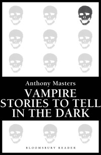 Anthony Masters — Vampire Stories to Tell in the Dark