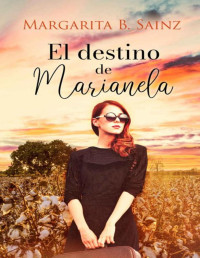 Margarita B. Sainz — El destino de Marianela (Spanish Edition)