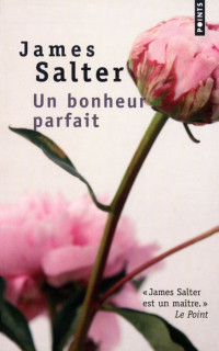 Salter, James — Un Bonheur Parfait