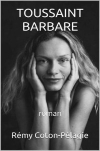 Rémy Coton-Pélagie — Toussaint Barbare (French Edition)