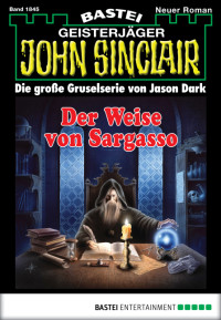 Dark, Jason — [John Sinclair 1845] • Der Weise von Sargasso