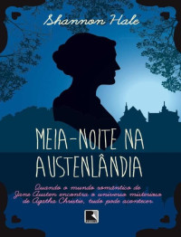 Shannon Hale [Hale, Shannon] — Meia Noite na Austenlândia