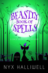 Nyx Halliwell & Peach Plains Paranormal — Beastly Book of Spells (Once Upon a Witch 2)