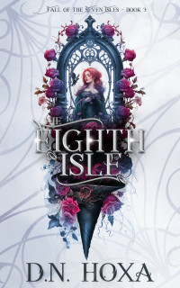 D.N. Hoxa — The Eighth Isle (Fall of the Seven Isles Book 3)