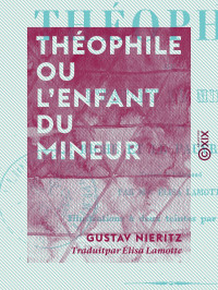 Gustav Nieritz — Théophile ou l'Enfant du mineur