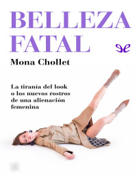 Mona Chollet — Belleza Fatal