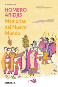 Homero Aridjis — Memorias del Nuevo Mundo