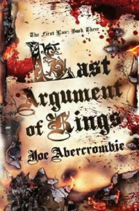 Joe Abercrombie — Last Argument of Kings