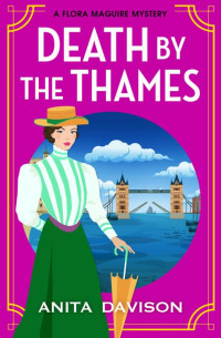 Anita Davison — Death by the Thames (The Flora Maguire Mysteries)