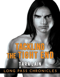 Tara Lain — Tackling the Tight End