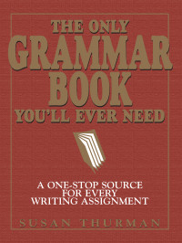 Susan Thurman — The Only Grammar Book You'll Ever Need