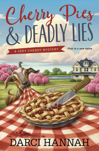 Darci Hannah — Cherry Pies & Deadly Lies (Very Cherry Mystery 1)