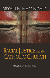 Bryan N. Massingale — Racial Justice and the Catholic Church